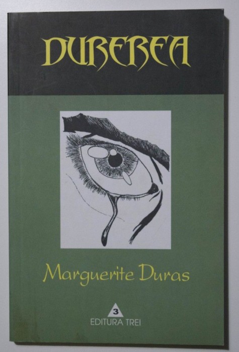 Marguerite Duras - Durerea