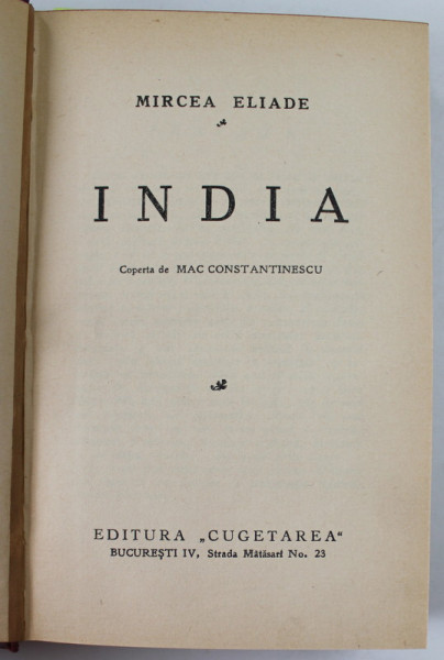 INDIA / SANTIER de MIRCEA ELIADE , COLIGAT DE DOUA CARTI , ANIII &#039;30