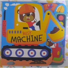 Busy machine ( Masini ocupate - carte in limba engleza )