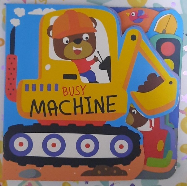 Busy machine ( Masini ocupate - carte in limba engleza )