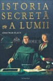 Istoria secreta a lumii - 2008 - Jonathan Black (H103), Nemira