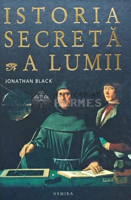 Istoria secreta a lumii - 2008 - Jonathan Black (H103)