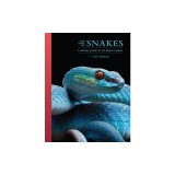 The Lives of Snakes: A Natural History of the World's Snakes