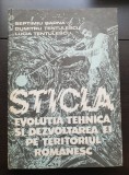 STICLA. Evoluția tehnică și dezvoltarea ei pe teritoriul rom&acirc;nesc - Septimiu Barna, Dumitru Țențulescu