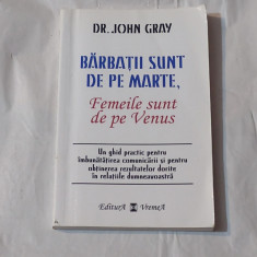 DR.JOHN GRAY - BARBATII SUNT DE PE MARTE, FEMEILE SUNT DE PE VENUS