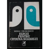 Mihai Georgescu - Elegii pentru cetatea soarelui (triptic dramatic)