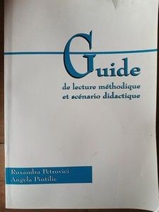 Guide de lecture methodique et scenario didactique- Ruxandra Petrovici, Angela Pintilie foto
