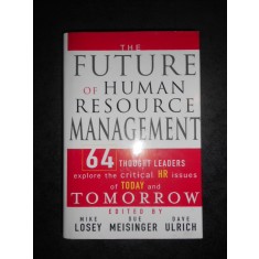 MICHAEL LOSEY - THE FUTURE OF HUMAN RESOURCE MANAGEMENT (2005, editie cartonata)