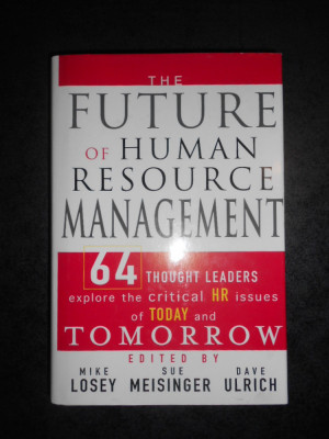 MICHAEL LOSEY - THE FUTURE OF HUMAN RESOURCE MANAGEMENT (2005, editie cartonata) foto
