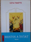Hristos a Inviat - Versuri Sofia Timofte (Golia, 2012) Poezie Romana, 116 pagini