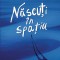 Nascuti In Spatiu, Nadia Ciobotaru - Editura Art