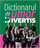 Dicționarul de umor Divertis - Hardcover - Grupul Divertis - Litera