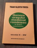 Geneza orasului medieval romanesc sec. 10 - 14 Traian Valentin Poncea