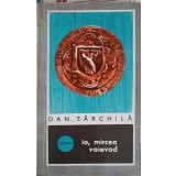 IO, MIRCEA VOIEVOD. PIESA IN TREI ACTE-DAN TARCHILA-247863
