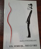 Str&acirc;mbeanu, Andrei : Vin, femei şi... tot ce vrei