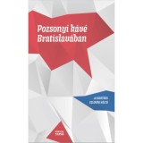 Pozsonyi k&aacute;v&eacute; Bratislav&aacute;ban - 41 kort&aacute;rs szlov&aacute;k k&ouml;ltő