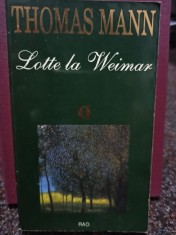 Thomas Mann - Lotte la Weimar (Editia: 1996) foto