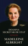 Doamna secretar de stat - Paperback brosat - Madeleine Albright - RAO