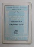LITERATURA ROMANA PENTRU CLASA A XII -A - COMENTARII SI SINTEZE - PERSONALITATI SI OPERE de IUSTINA ITU , 1994