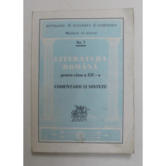 LITERATURA ROMANA PENTRU CLASA A XII -A - COMENTARII SI SINTEZE - PERSONALITATI SI OPERE de IUSTINA ITU , 1994