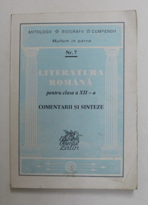 LITERATURA ROMANA PENTRU CLASA A XII -A - COMENTARII SI SINTEZE - PERSONALITATI SI OPERE de IUSTINA ITU , 1994 foto