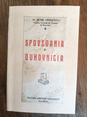 Spovedania si Duhovnicia - Pr. Petre Vintilescu, 1939 / R3P2S foto