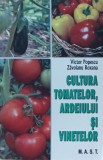 Cultura tomatelor, ardeiului si vinetelor - Victor Popescu
