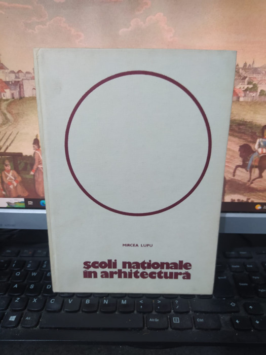 Școli naționale &icirc;n arhitectură, Mircea Lupu, editura Tehnică, București 1977 058