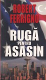Robert Ferrigno - Ruga pentru asasin, Rao, Thriller, Romana, Coperta Brosata