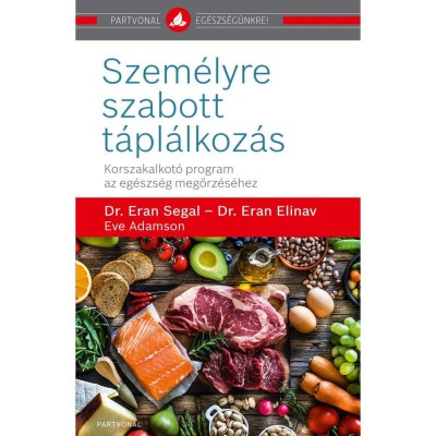 Szem&amp;eacute;lyre szabott t&amp;aacute;pl&amp;aacute;lkoz&amp;aacute;s - Korszakalkot&amp;oacute; program az eg&amp;eacute;szs&amp;eacute;g megőrz&amp;eacute;s&amp;eacute;hez - Eve Adamson foto