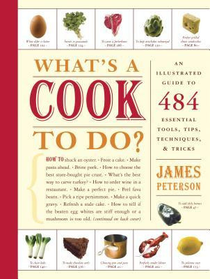 What&amp;#039;s a Cook to Do?: An Illustrated Guide to 484 Essential Tools, Tips, Techniques, &amp;amp; Tricks foto