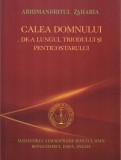 Calea Domnului de-a lungul Triodului și Penticostarului - Paperback brosat - Editura Mănăstirea Stavropighie Sf. Ioan Botezătorul