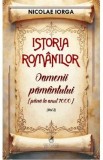 Istoria romanilor Vol.2: Oamenii pamantului (pana la anul 1000) - Nicolae Iorga