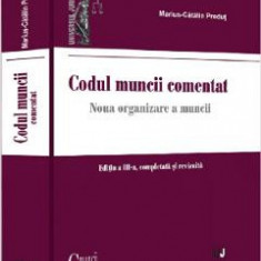 Codul muncii comentat Ed.3 - Marius-Catalin Predut