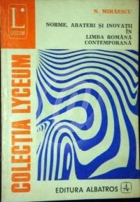 Norme, abateri si inovatii in limba romana contemporana Norme, abateri si inovatii in limba romana contemporana