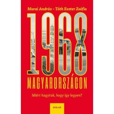 1968 Magyarorszagon - Miert hagytuk, hogy igy legyen? - Murai Andras foto