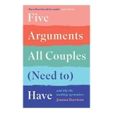 Five Arguments All Couples (Need to) Have