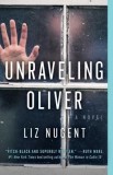 Unraveling Oliver - Roman Politist Psihologic, Autor Liz Nugent, Limba Engleza