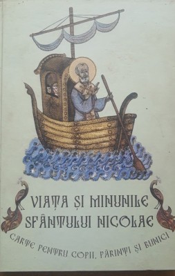 Viata si Minunile Sfantului Nicolae-Carte pentru Copii Parinti si Bunici foto