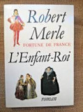 Robert Merle - L&#039;Enfant - Roi
