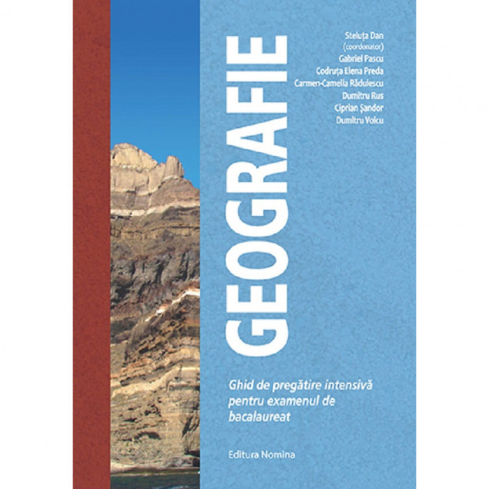 Geografie. Ghid De Pregatire Intensiva Pentru Bacalaureat - Steluta Dan, Gabriel Pascu, Codruta Elena Preda, Carmen-camelia Radulescu, Dumitru Rus, Ci