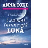 Cea mai intunecata luna. Al doilea volum din seria Stars - Anna Todd