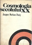 Cosmologia secolului XX de Jacques Merleau Ponty, Editura Stiintifica si Enciclopedica, 1978, Stare Buna, Filosofie
