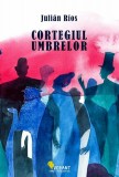 Cortegiul umbrelor | Julian Rios, 2019, Vellant