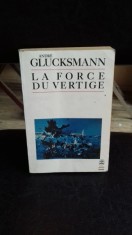 LA FORCE DU VERTIGE - ANDRE GLUCKSMANN foto