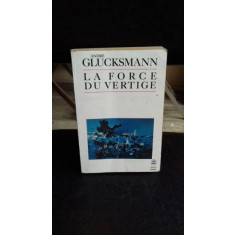 LA FORCE DU VERTIGE - ANDRE GLUCKSMANN