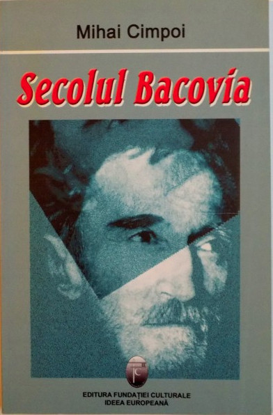 Secolul Bacovia : stante critice despre marginea existentei / Mihai Cimpoi