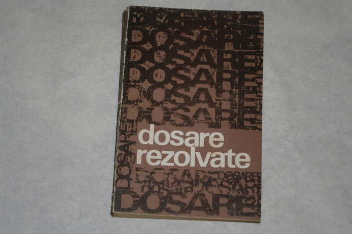 Dosare rezolvate - Editura politica - 1973