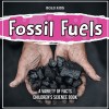 Fossil Fuels A Variety Of Facts Children&#039;s Science Book