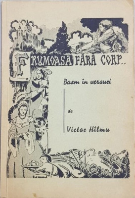 Victor Hilmu - Frumoasa fara corp (1940, basm in patru acte) foto
